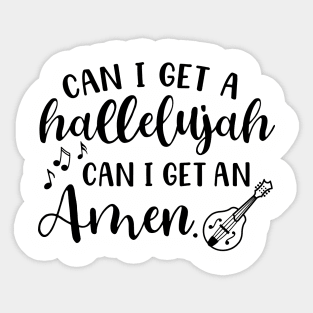 Can I Get A Hallelujah Can I Get An Amen Mandolin Sticker